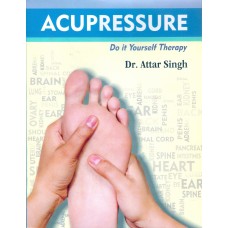 Acupressure (English) Do It Yourself Therapy By Dr Attar Singh
